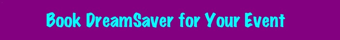 4
                    Book DreamSaver for Your Event