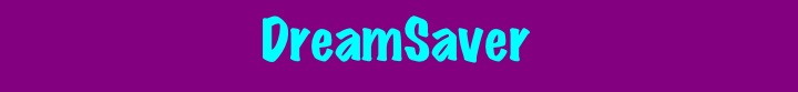                     DreamSaver